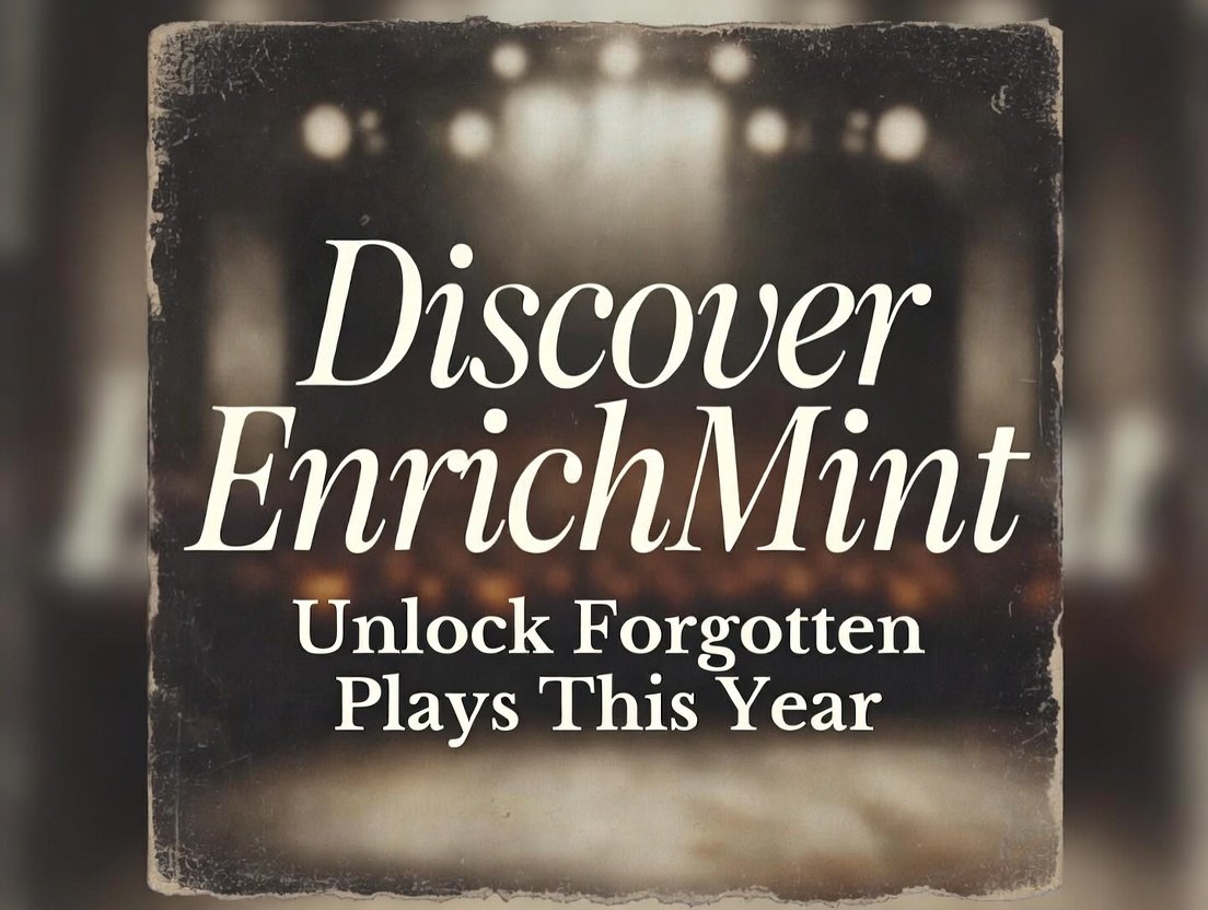 Discover EnrichMint and Unlock Forgotten Plays This Year